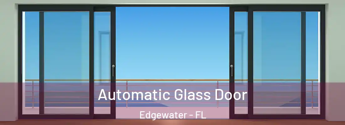  Automatic Glass Door Edgewater - FL